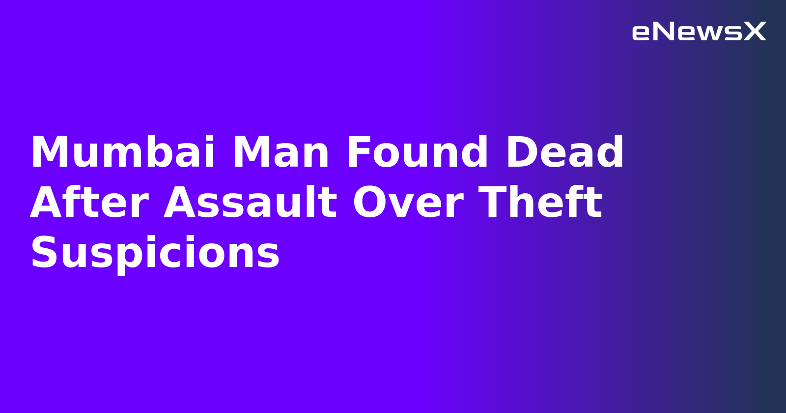 Mumbai Man Found Dead After Assault Over Theft Suspicions.webp Mumbai Man Found Dead After Assault Over Theft Suspicions.webp