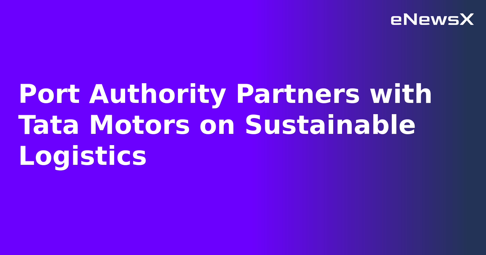 Port Authority Partners with Tata Motors on Sustainable Logistics.webp