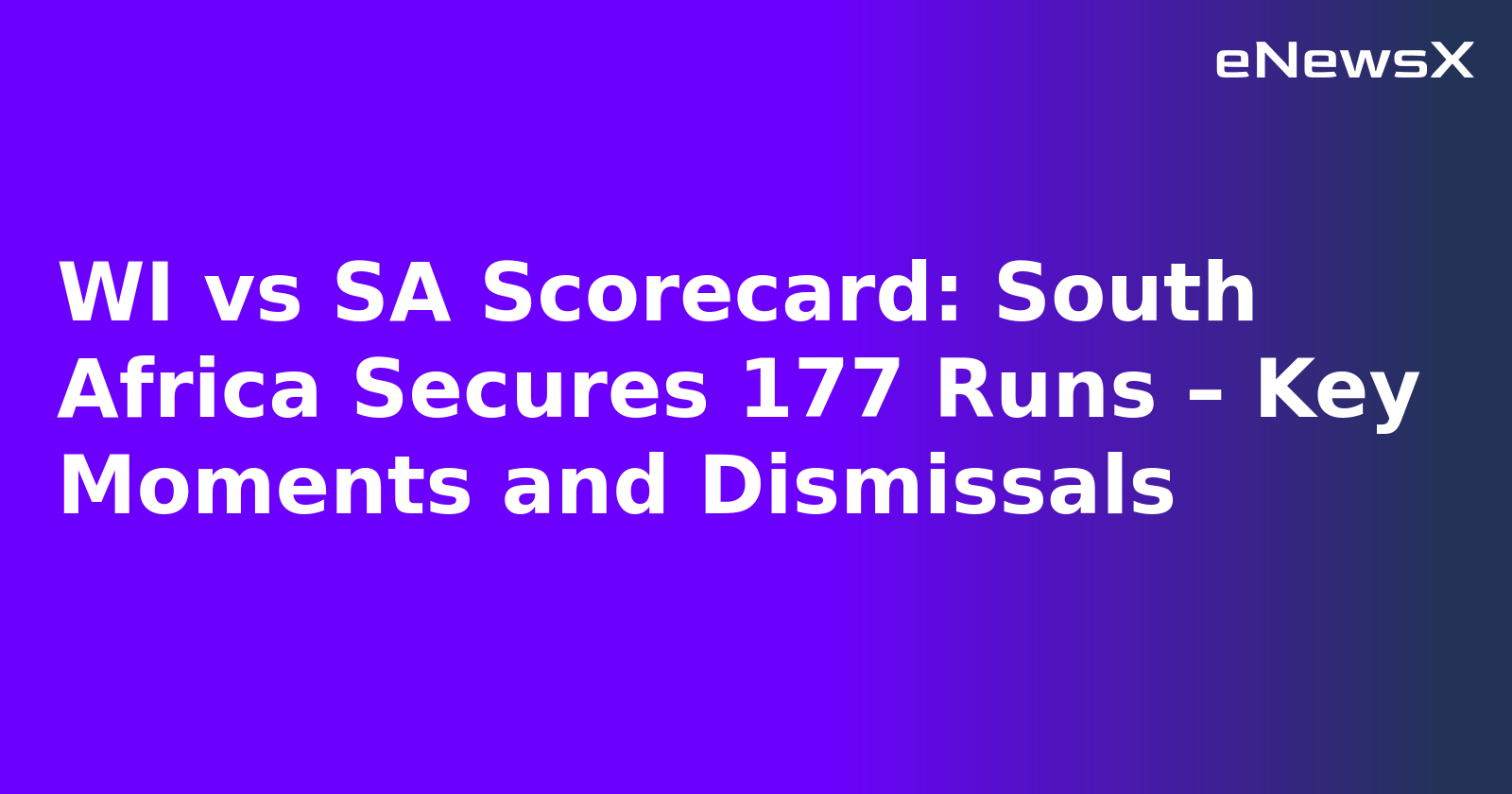 WI vs SA Scorecard: South Africa Secures 177 Runs – Key Moments and Dismissals.webp WI vs SA Scorecard: South Africa Secures 177 Runs – Key Moments and Dismissals.webp