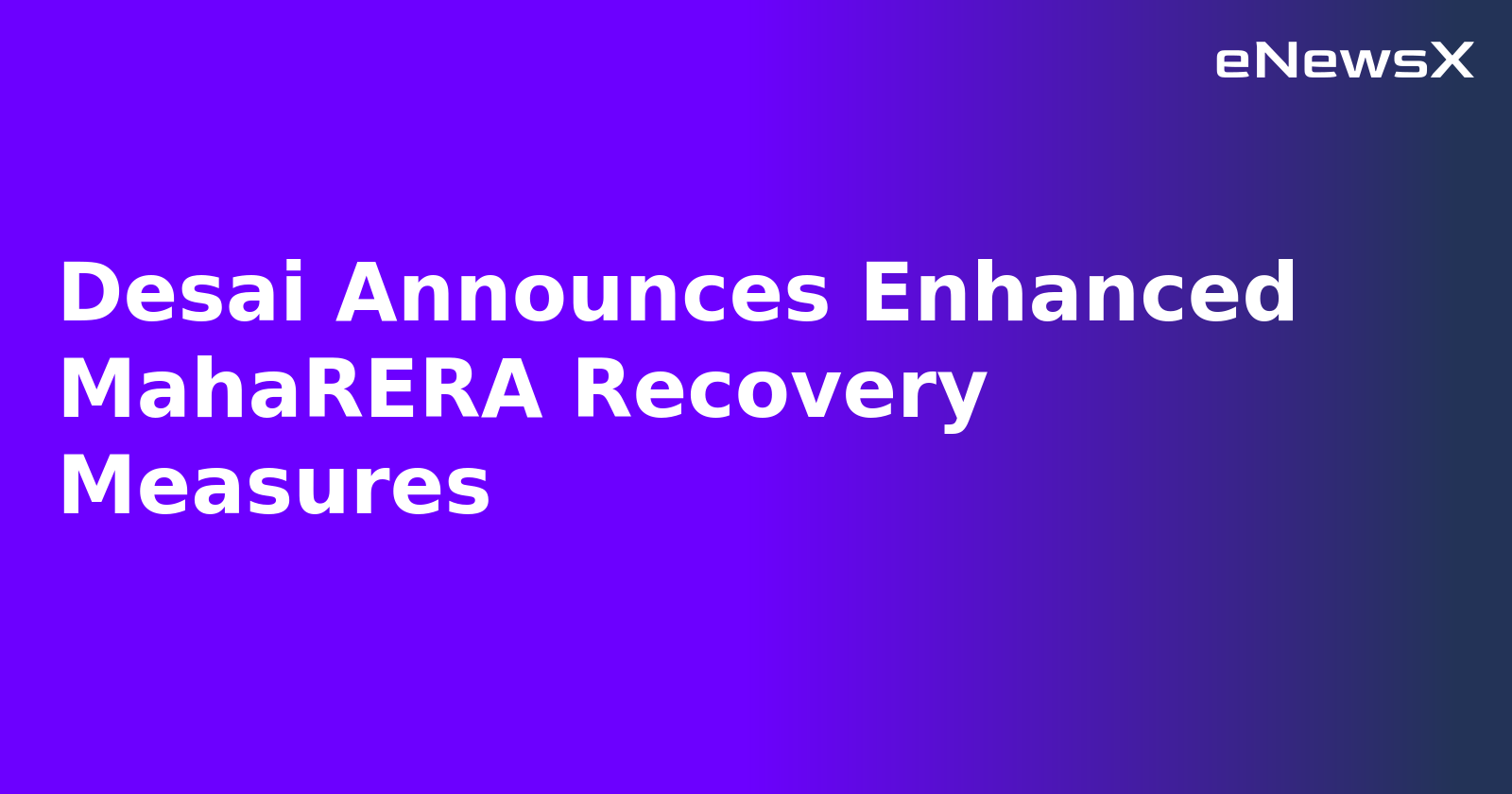 Desai Announces Enhanced MahaRERA Recovery Measures.webp Desai Announces Enhanced MahaRERA Recovery Measures.webp
