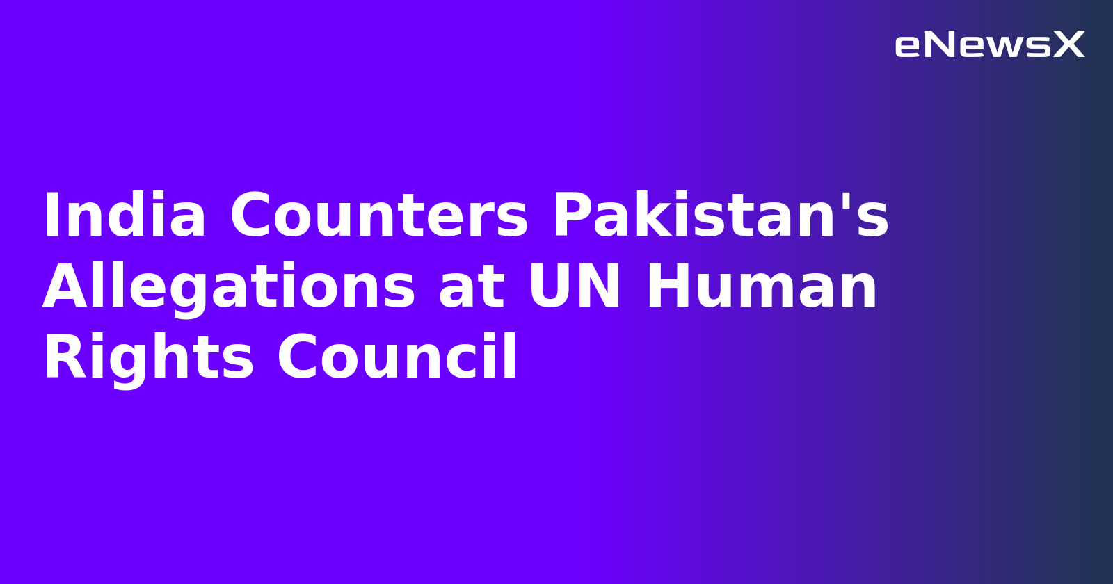 India Counters Pakistan's Allegations at UN Human Rights Council.webp India Counters Pakistan's Allegations at UN Human Rights Council.webp