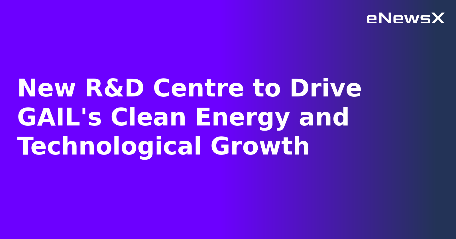 New R&D Centre to Drive GAIL's Clean Energy and Technological Growth.webp