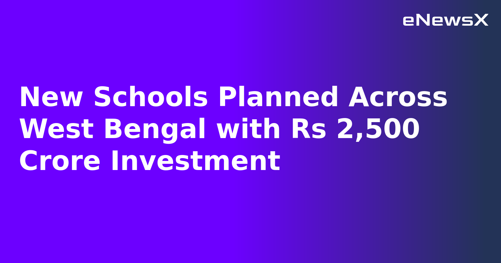New Schools Planned Across West Bengal with Rs 2,500 Crore Investment.webp New Schools Planned Across West Bengal with Rs 2,500 Crore Investment.webp