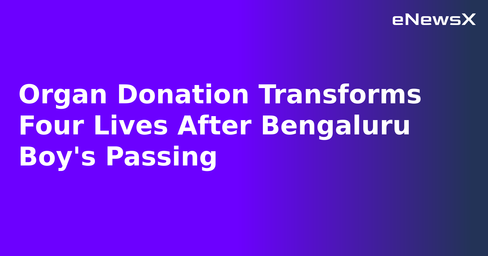 Organ Donation Transforms Four Lives After Bengaluru Boy's Passing.webp