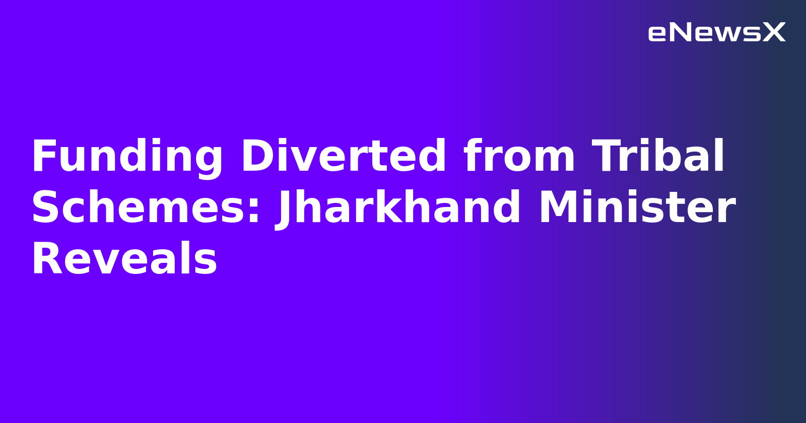 Funding Diverted from Tribal Schemes: Jharkhand Minister Reveals.webp Funding Diverted from Tribal Schemes: Jharkhand Minister Reveals.webp