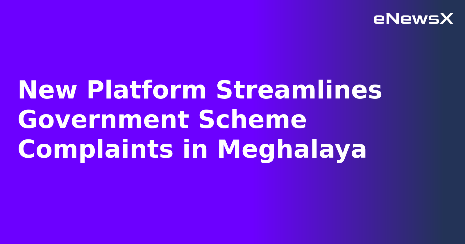 New Platform Streamlines Government Scheme Complaints in Meghalaya.webp