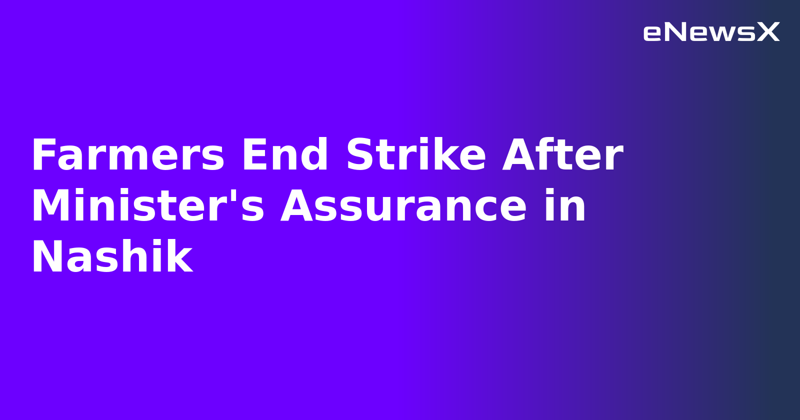 Farmers End Strike After Minister's Assurance in Nashik.webp