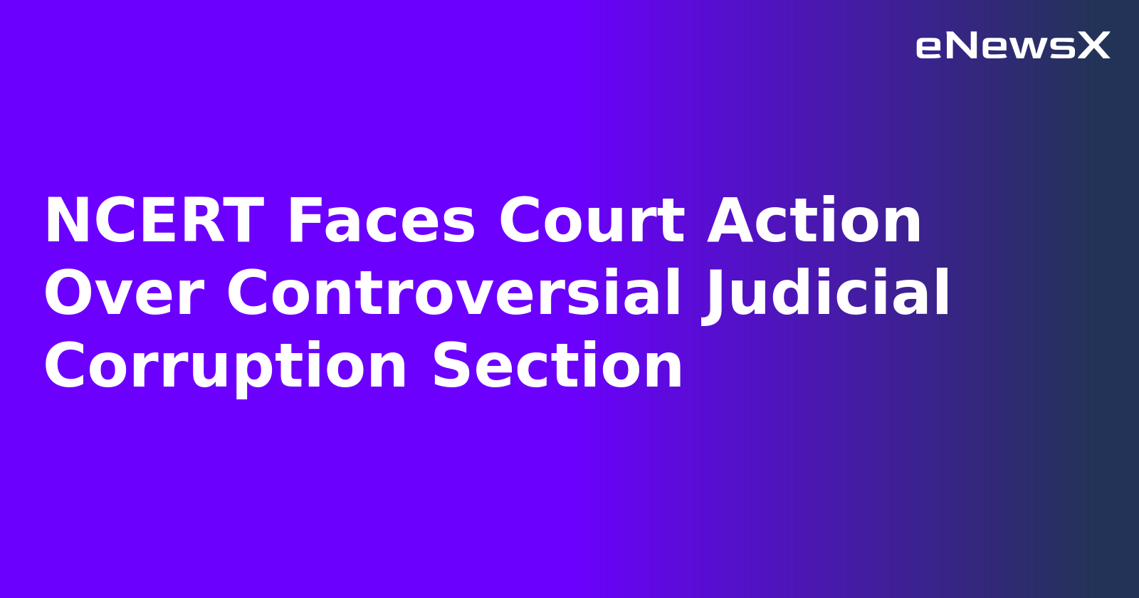 NCERT Faces Court Action Over Controversial Judicial Corruption Section.webp NCERT Faces Court Action Over Controversial Judicial Corruption Section.webp