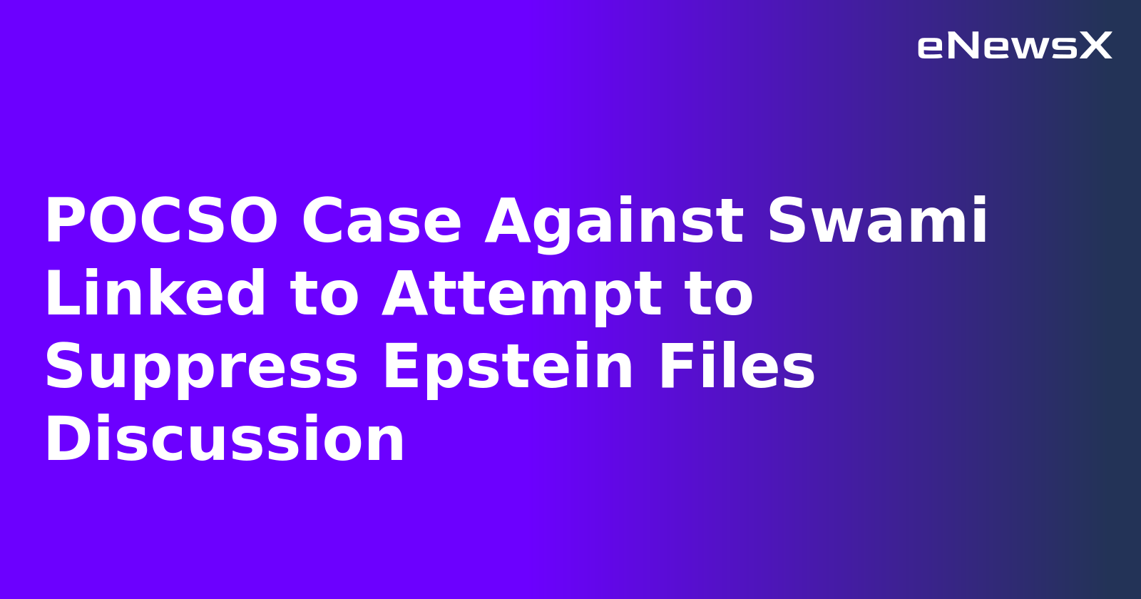 POCSO Case Against Swami Linked to Attempt to Suppress Epstein Files Discussion.webp POCSO Case Against Swami Linked to Attempt to Suppress Epstein Files Discussion.webp