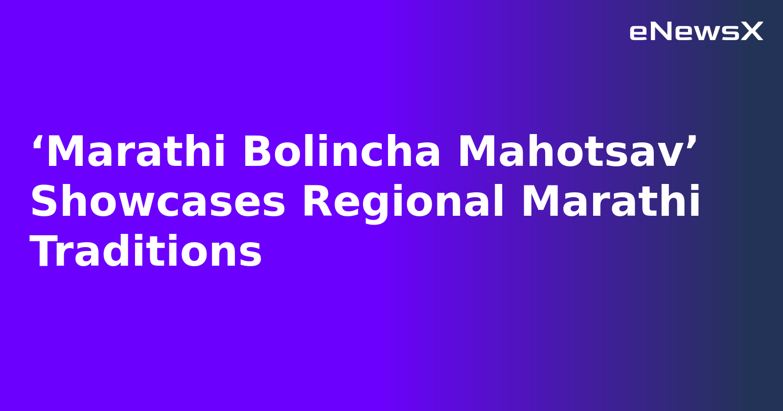 ‘Marathi Bolincha Mahotsav’ Showcases Regional Marathi Traditions.webp