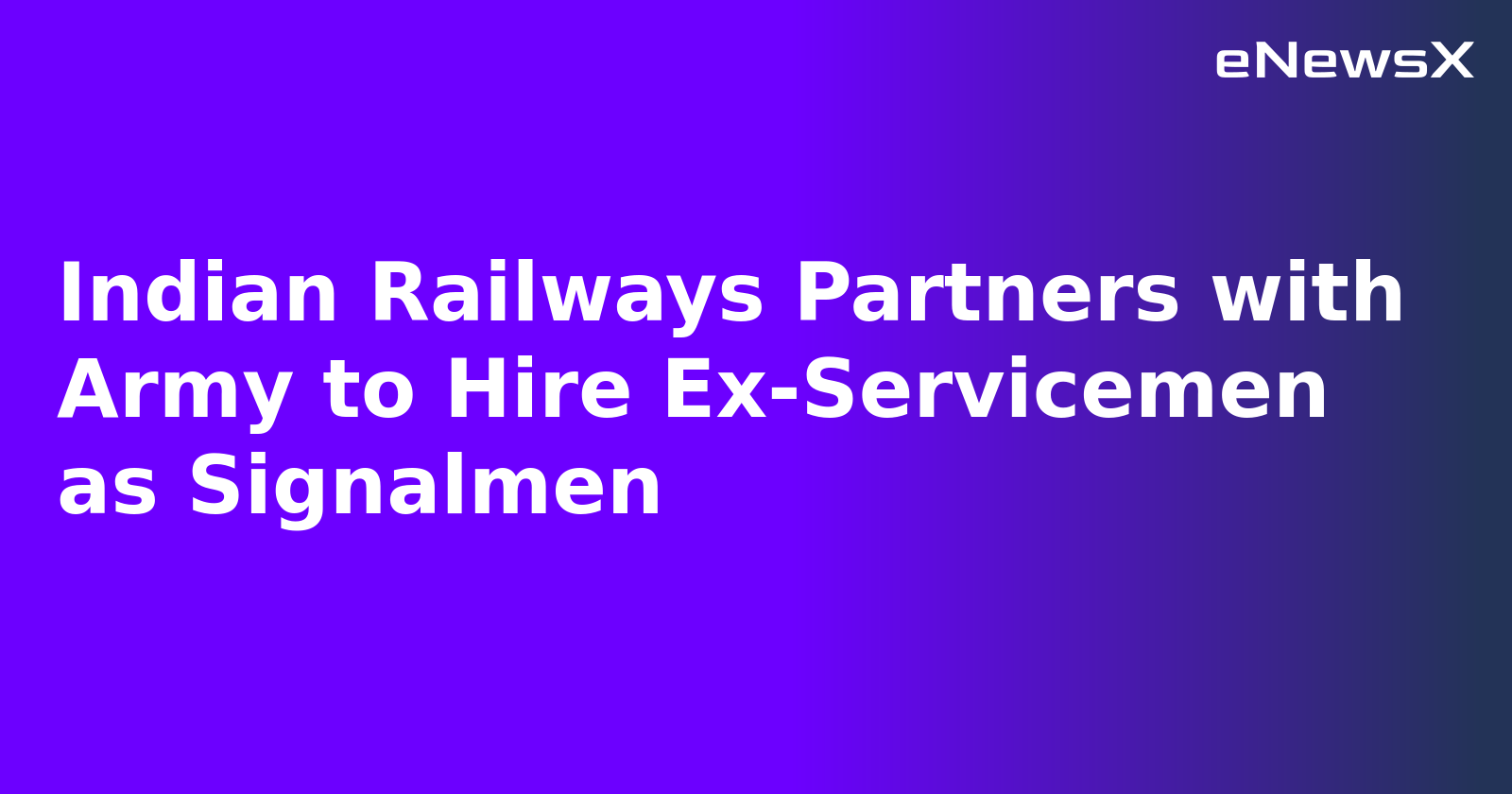 Indian Railways Partners with Army to Hire Ex-Servicemen as Signalmen.webp