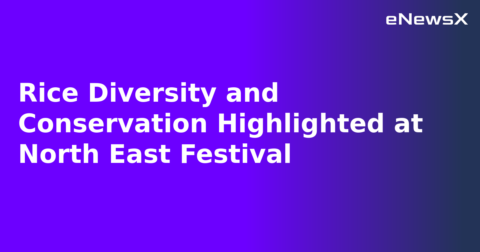 Rice Diversity and Conservation Highlighted at North East Festival.webp
