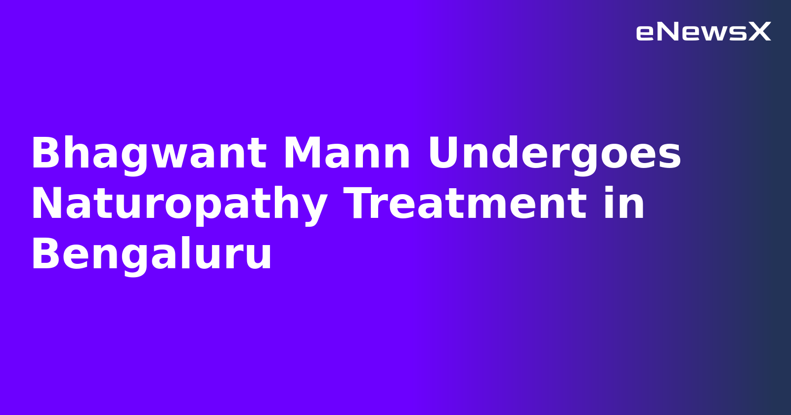 Bhagwant Mann Undergoes Naturopathy Treatment in Bengaluru.webp