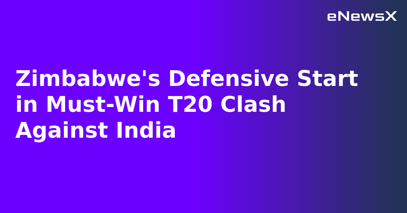 Zimbabwe's Defensive Start in Must-Win T20 Clash Against India.webp