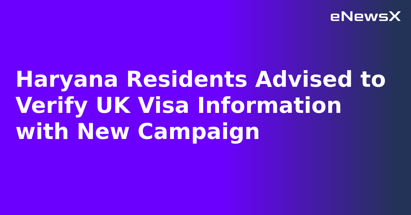 Haryana Residents Advised to Verify UK Visa Information with New Campaign