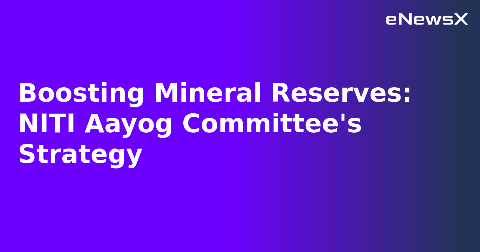 Boosting Mineral Reserves: NITI Aayog Committee's Strategy.webp