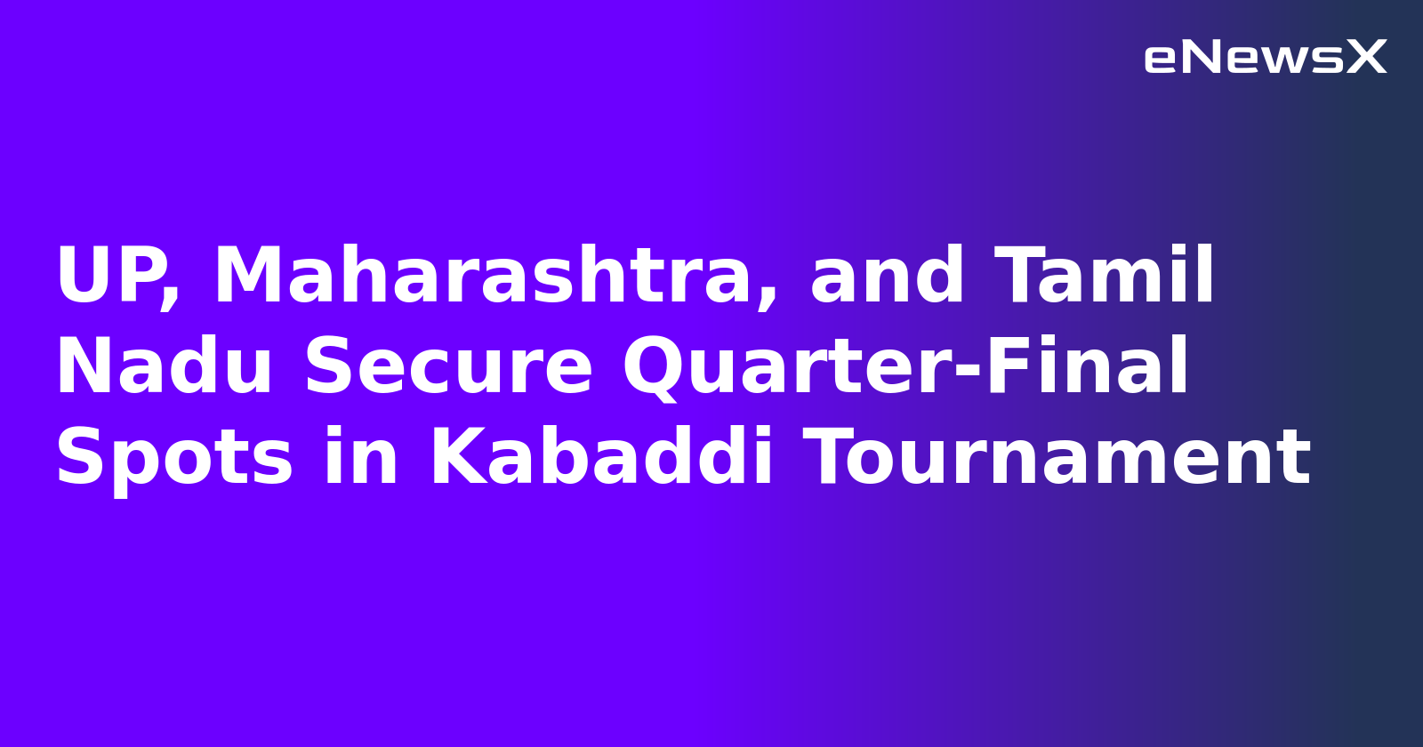 UP, Maharashtra, and Tamil Nadu Secure Quarter-Final Spots in Kabaddi Tournament.webp