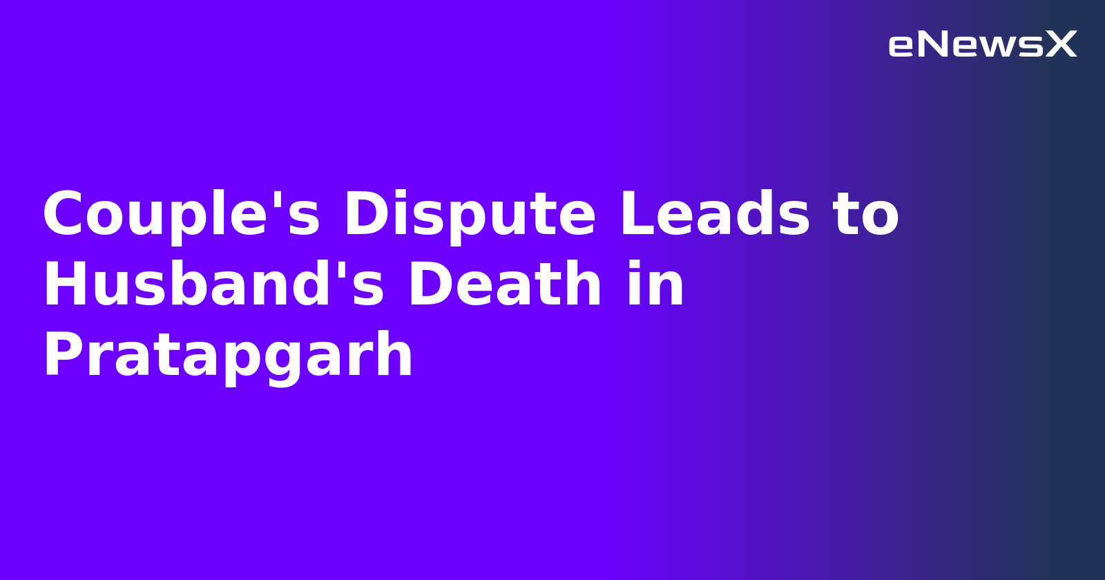 Couple's Dispute Leads to Husband's Death in Pratapgarh.webp