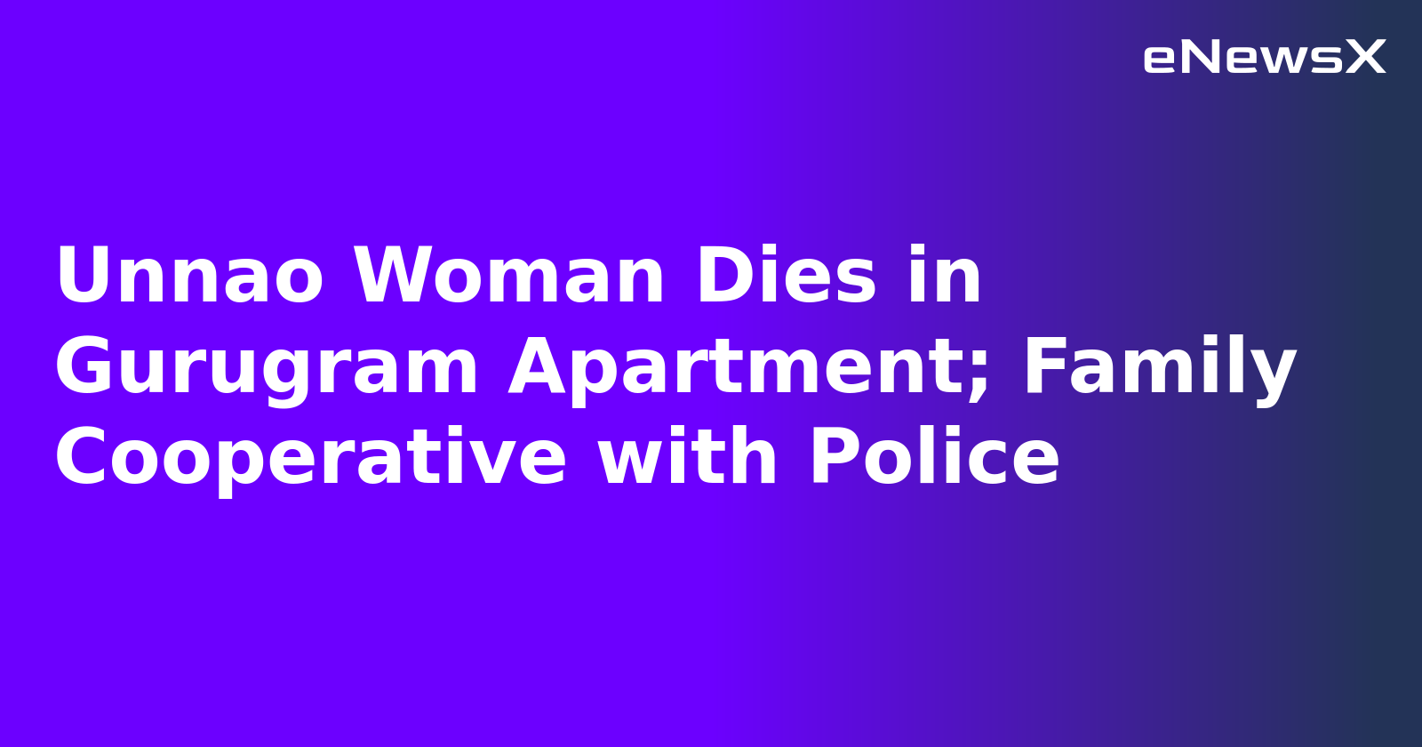 Unnao Woman Dies in Gurugram Apartment; Family Cooperative with Police.webp Unnao Woman Dies in Gurugram Apartment; Family Cooperative with Police.webp
