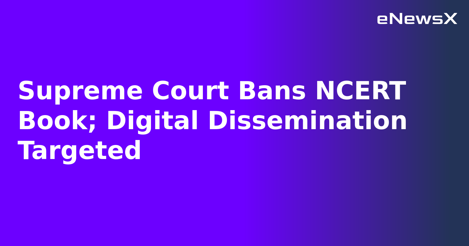 Supreme Court Bans NCERT Book; Digital Dissemination Targeted.webp