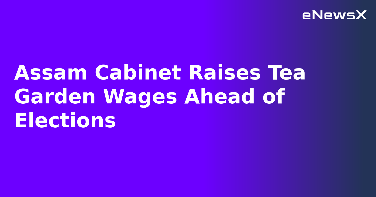 Assam Cabinet Raises Tea Garden Wages Ahead of Elections.webp