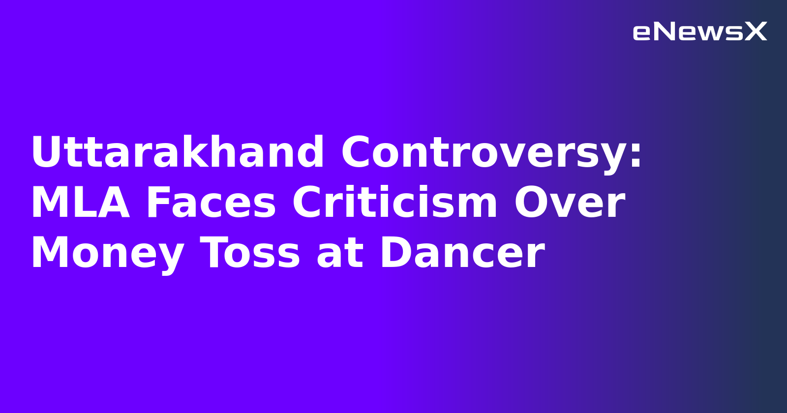 Uttarakhand Controversy: MLA Faces Criticism Over Money Toss at Dancer.webp Uttarakhand Controversy: MLA Faces Criticism Over Money Toss at Dancer.webp