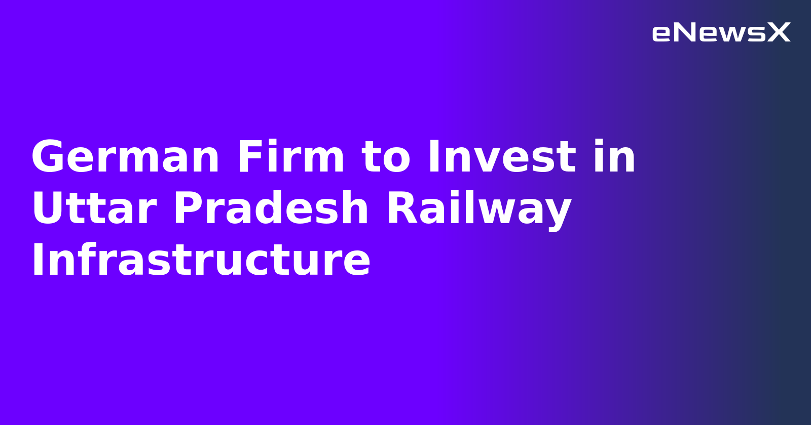 German Firm to Invest in Uttar Pradesh Railway Infrastructure.webp