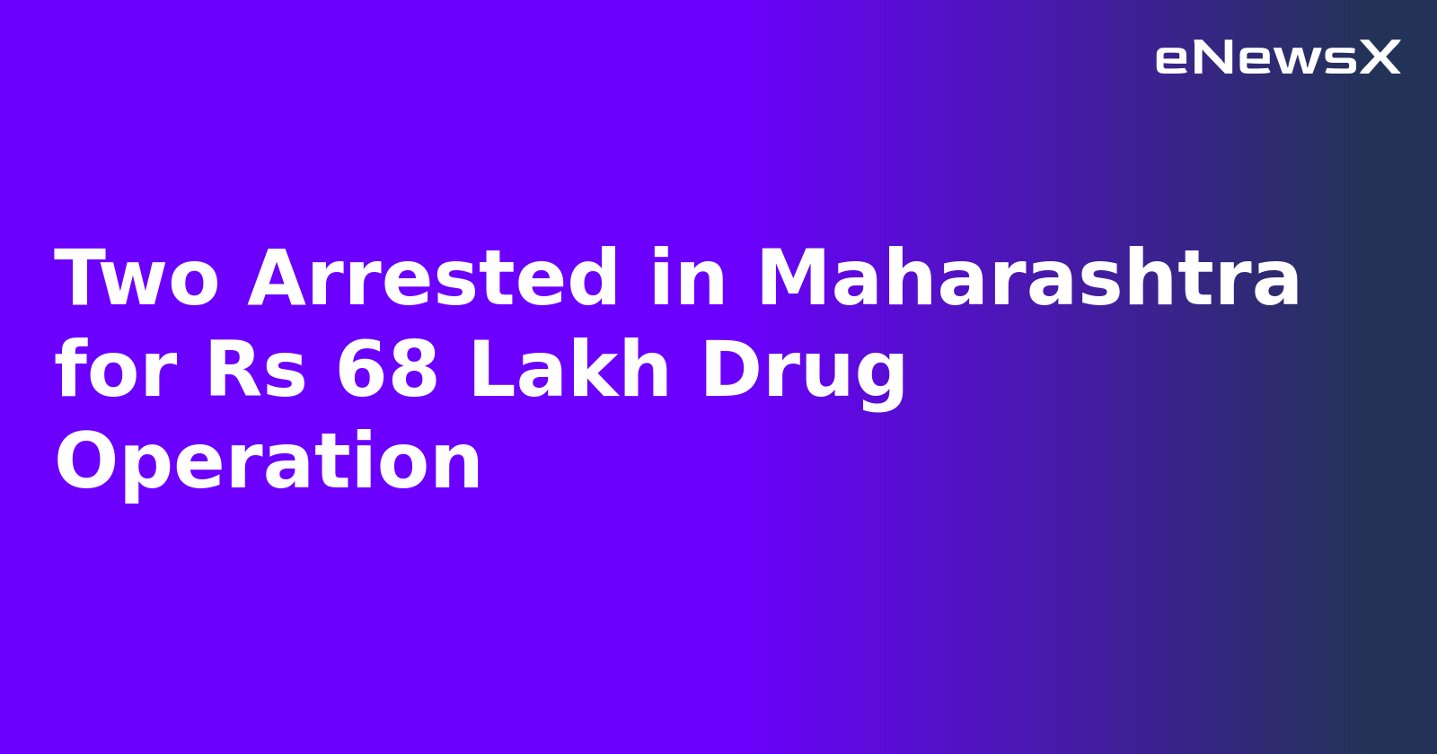 Two Arrested in Maharashtra for Rs 68 Lakh Drug Operation.webp