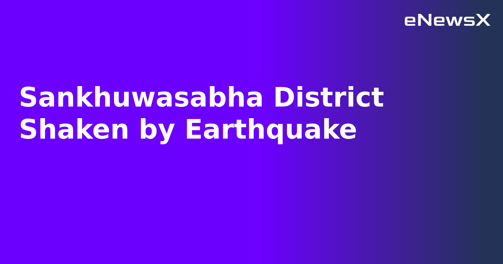 Sankhuwasabha District Shaken by Earthquake.webp