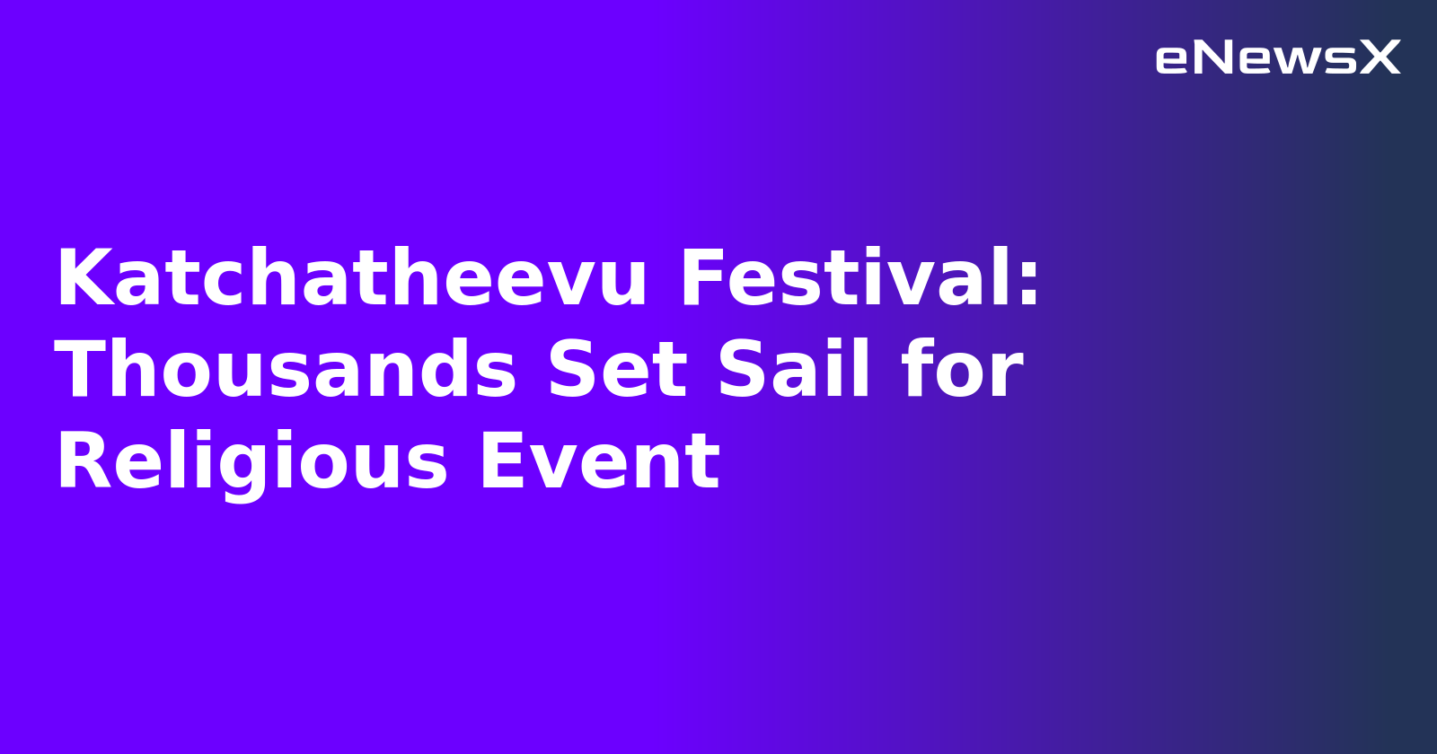 Katchatheevu Festival: Thousands Set Sail for Religious Event.webp