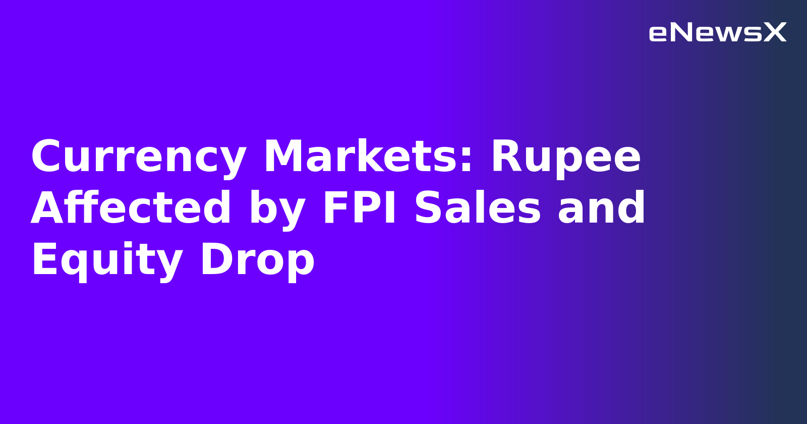 Currency Markets: Rupee Affected by FPI Sales and Equity Drop.webp