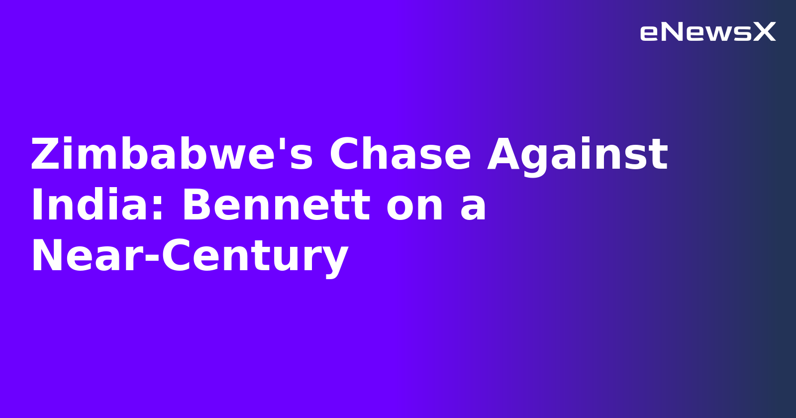 Zimbabwe's Chase Against India: Bennett on a Near-Century.webp Zimbabwe's Chase Against India: Bennett on a Near-Century.webp