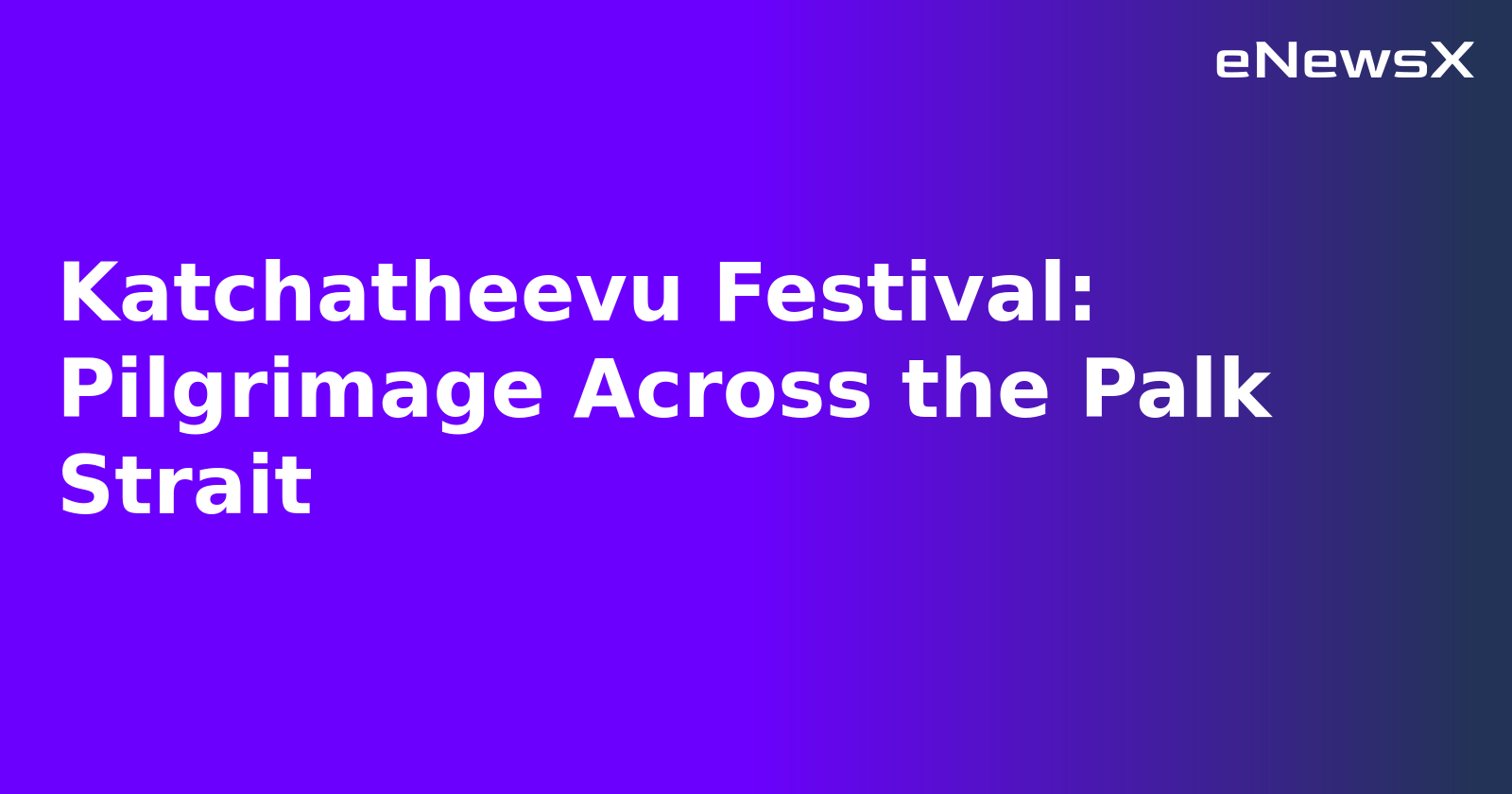 Katchatheevu Festival: Pilgrimage Across the Palk Strait.webp