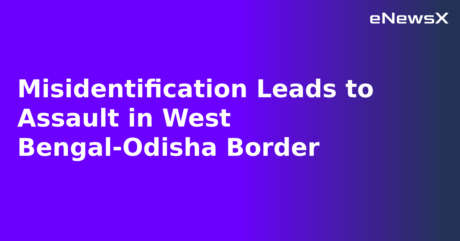 Misidentification Leads to Assault in West Bengal-Odisha Border.webp