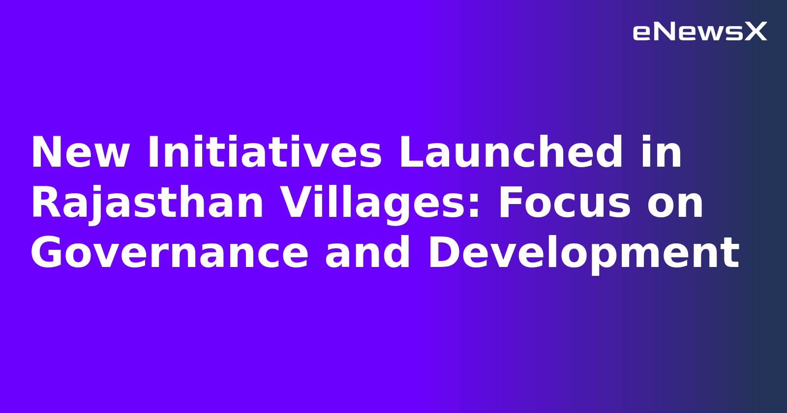 New Initiatives Launched in Rajasthan Villages: Focus on Governance and Development.webp