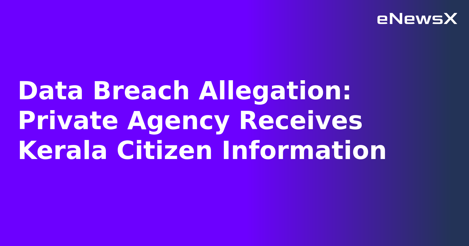 Data Breach Allegation: Private Agency Receives Kerala Citizen Information.webp Data Breach Allegation: Private Agency Receives Kerala Citizen Information.webp