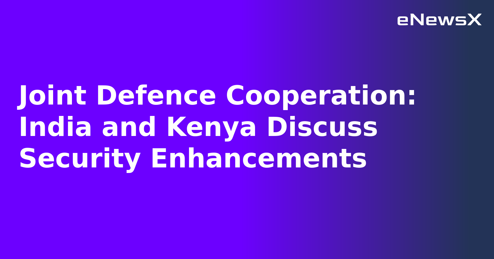 Joint Defence Cooperation: India and Kenya Discuss Security Enhancements.webp
