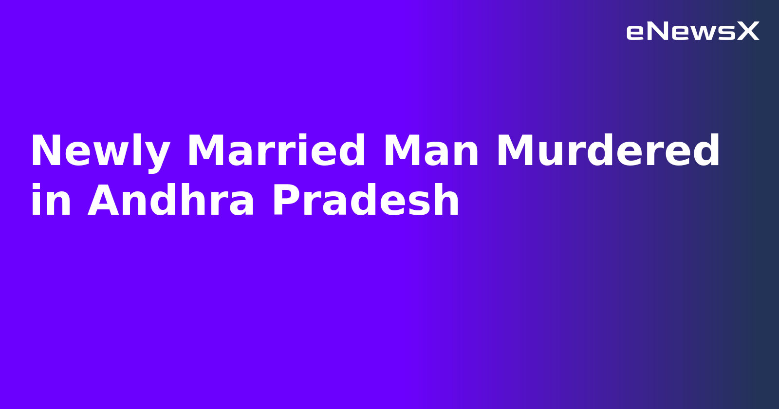 Newly Married Man Murdered in Andhra Pradesh.webp