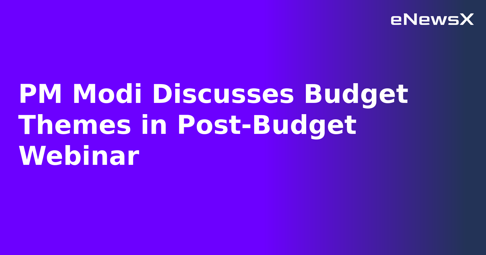PM Modi Discusses Budget Themes in Post-Budget Webinar.webp