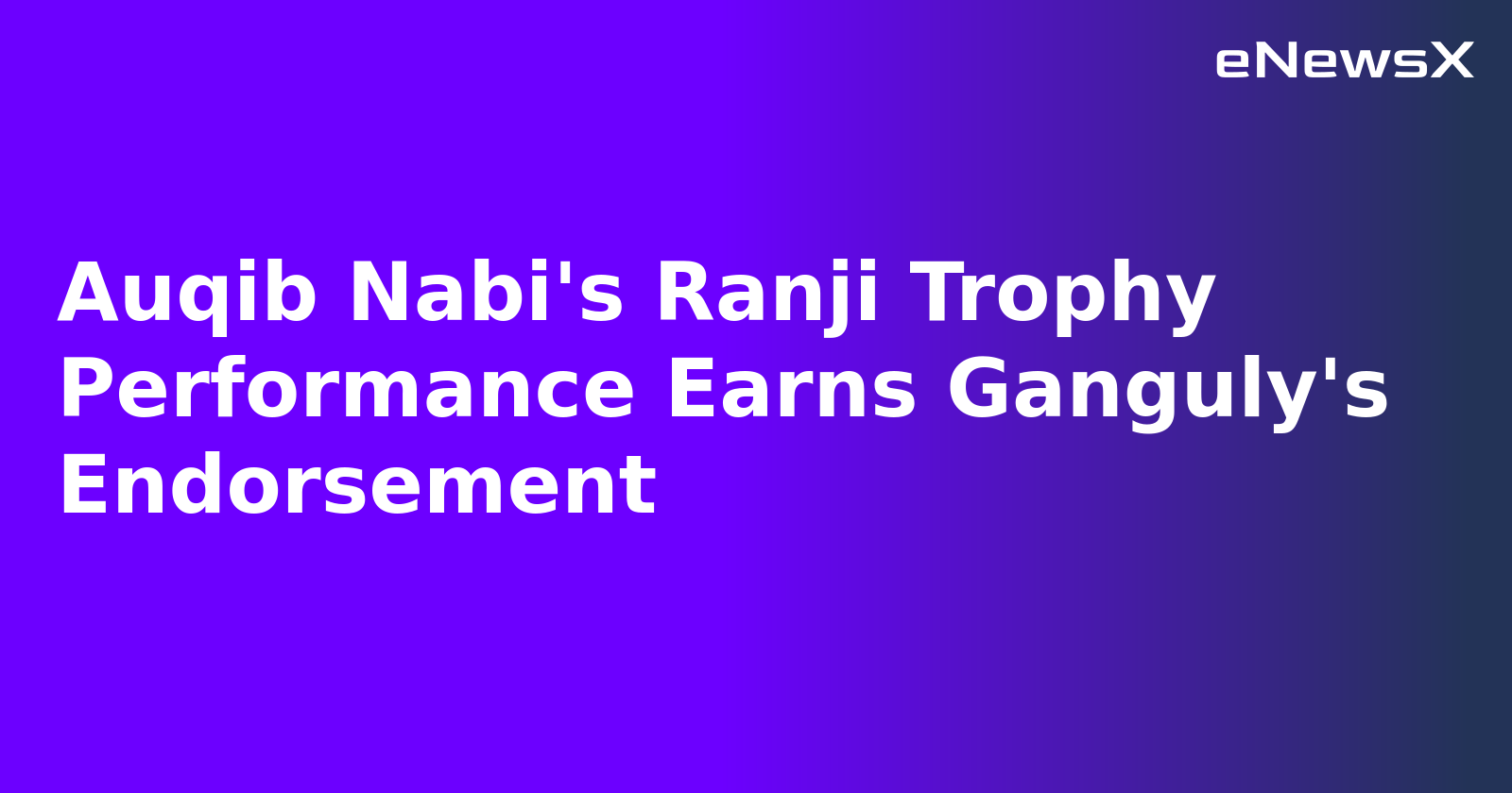 Auqib Nabi's Ranji Trophy Performance Earns Ganguly's Endorsement.webp
