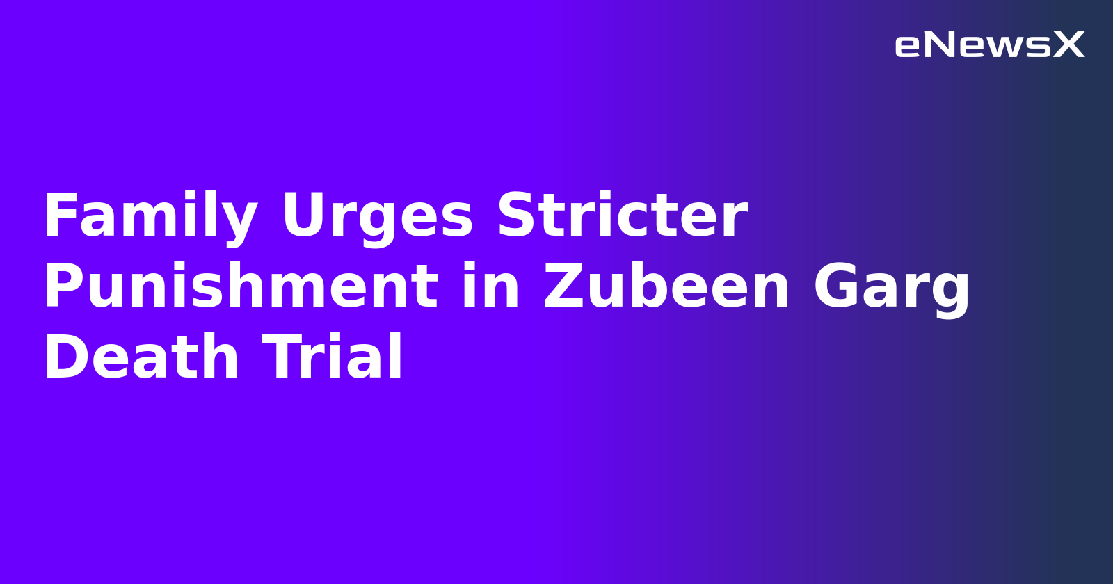 Family Urges Stricter Punishment in Zubeen Garg Death Trial.webp