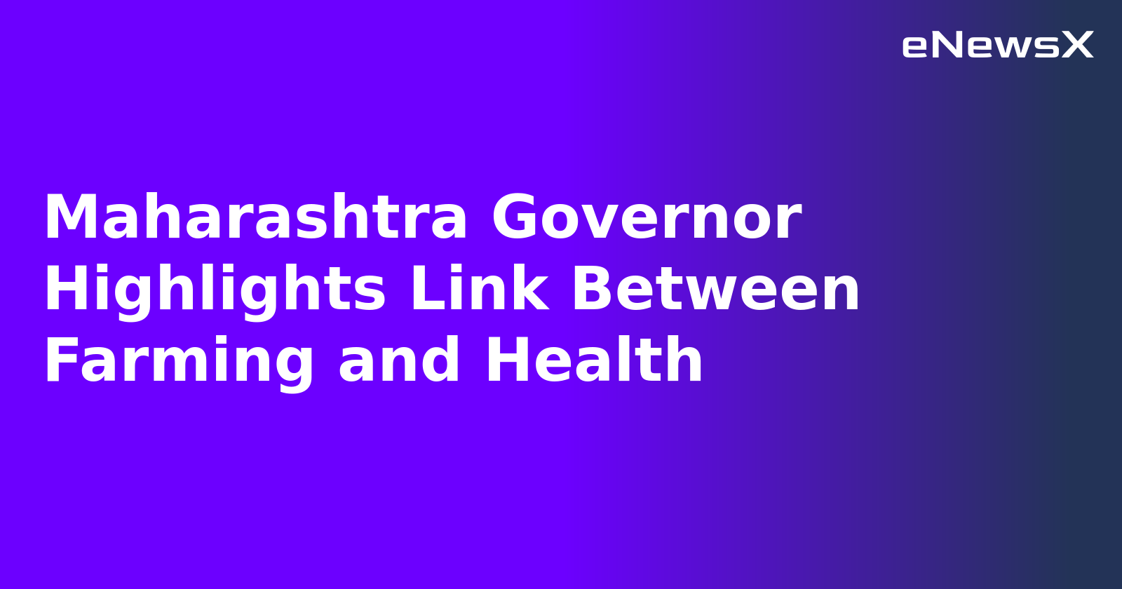 Maharashtra Governor Highlights Link Between Farming and Health.webp