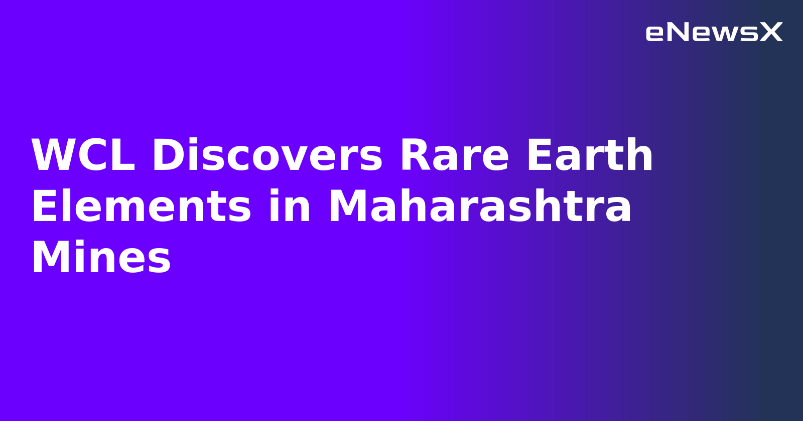 WCL Discovers Rare Earth Elements in Maharashtra Mines.webp