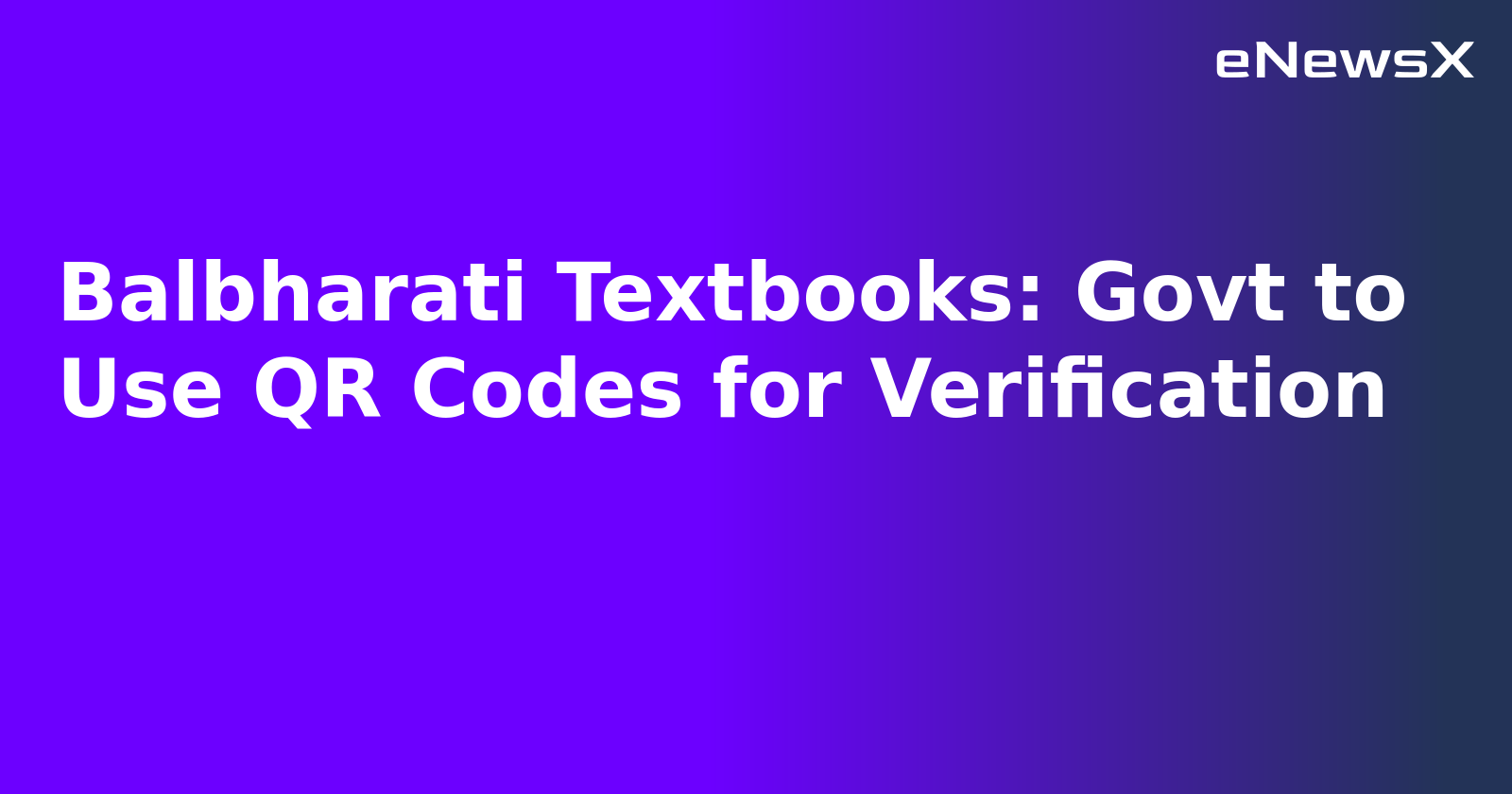 Balbharati Textbooks: Govt to Use QR Codes for Verification.webp Balbharati Textbooks: Govt to Use QR Codes for Verification.webp