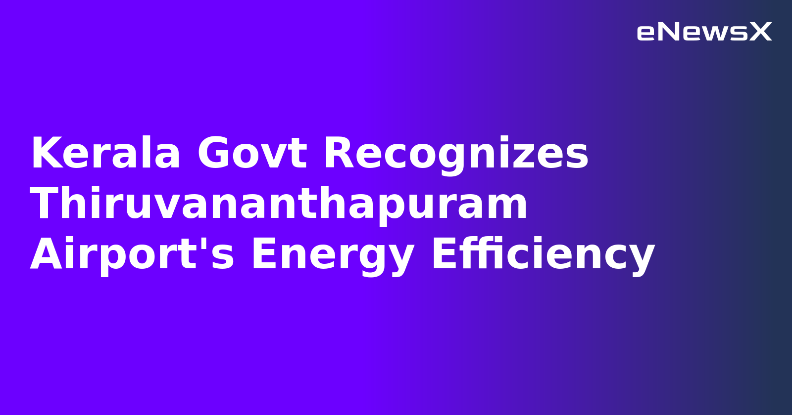Kerala Govt Recognizes Thiruvananthapuram Airport's Energy Efficiency.webp