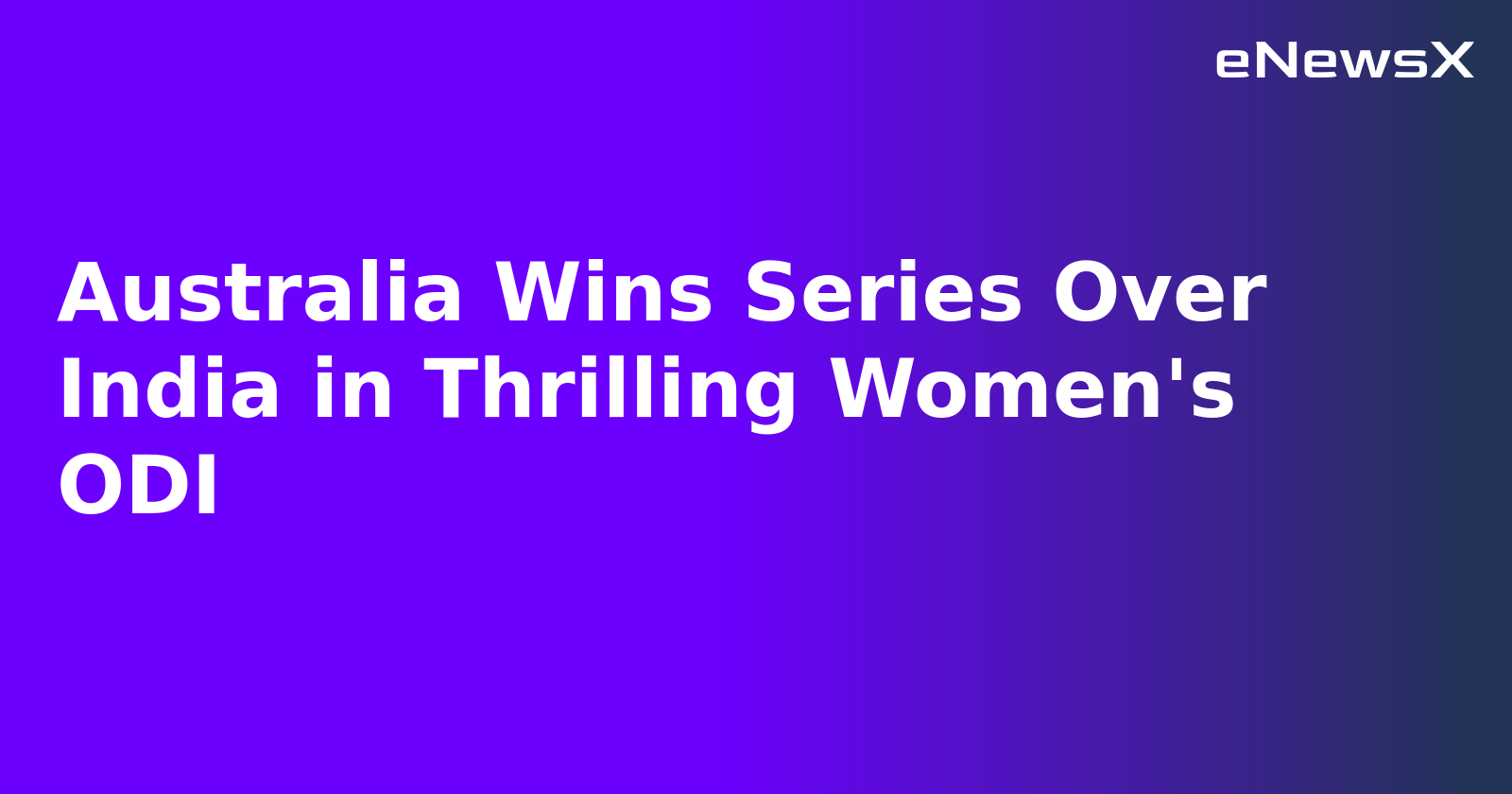 Australia Wins Series Over India in Thrilling Women's ODI.webp Australia Wins Series Over India in Thrilling Women's ODI.webp