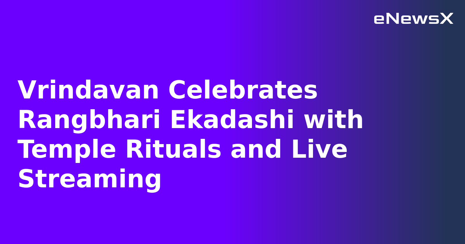 Vrindavan Celebrates Rangbhari Ekadashi with Temple Rituals and Live Streaming.webp