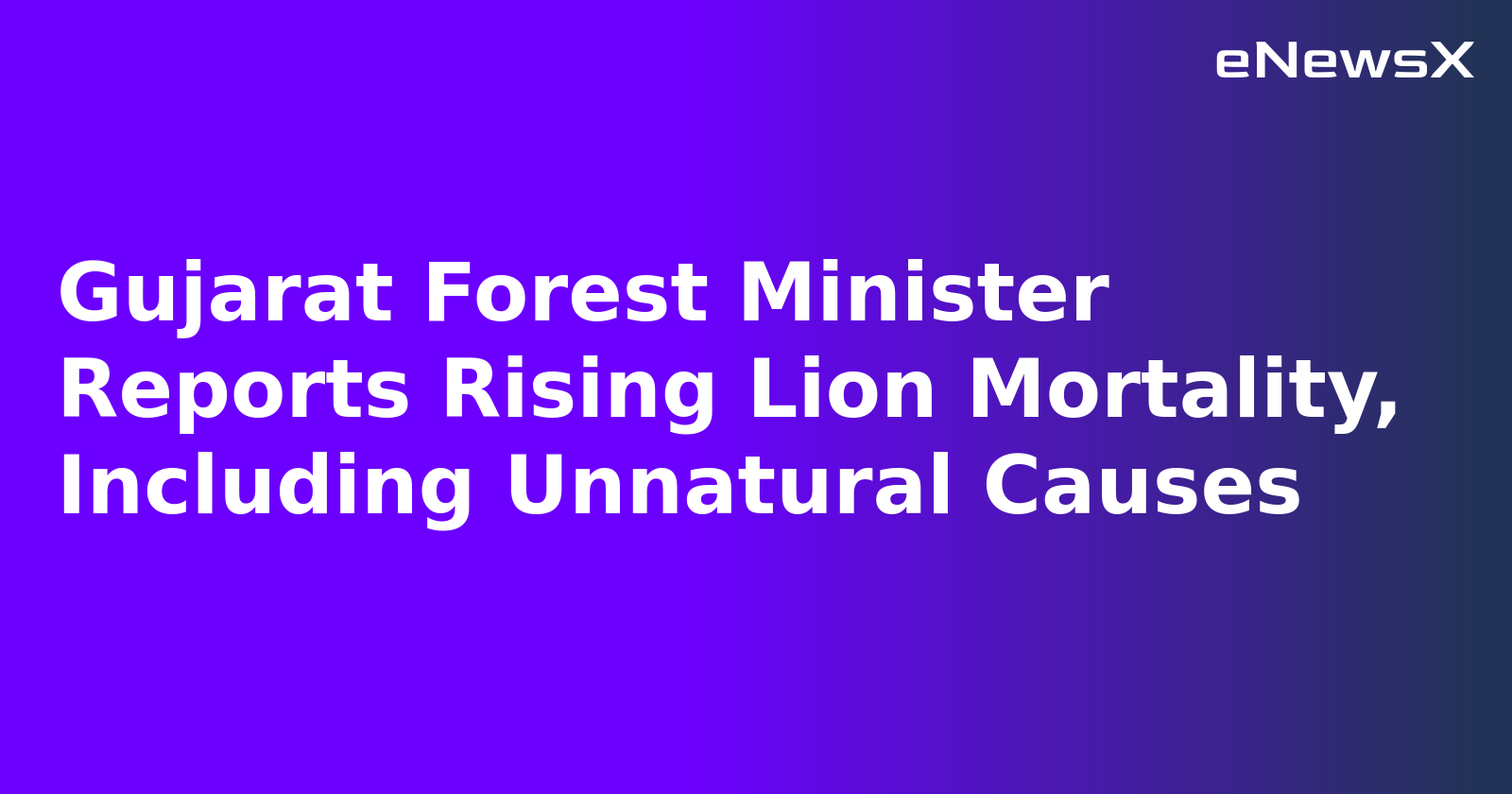 Gujarat Forest Minister Reports Rising Lion Mortality, Including Unnatural Causes.webp