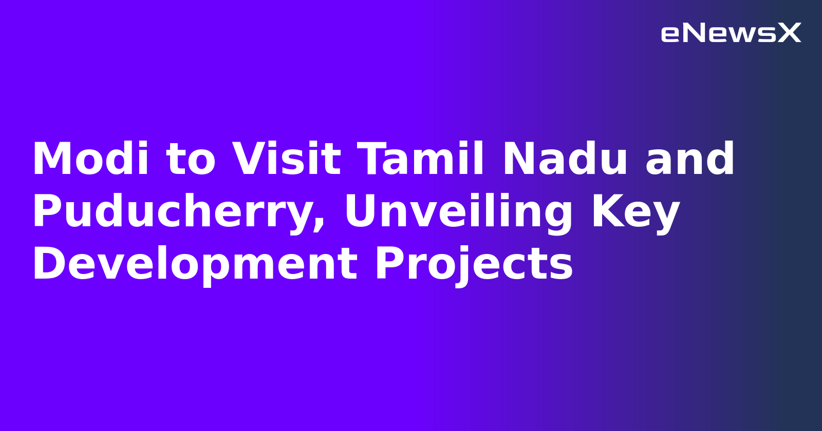 Modi to Visit Tamil Nadu and Puducherry, Unveiling Key Development Projects.webp Modi to Visit Tamil Nadu and Puducherry, Unveiling Key Development Projects.webp