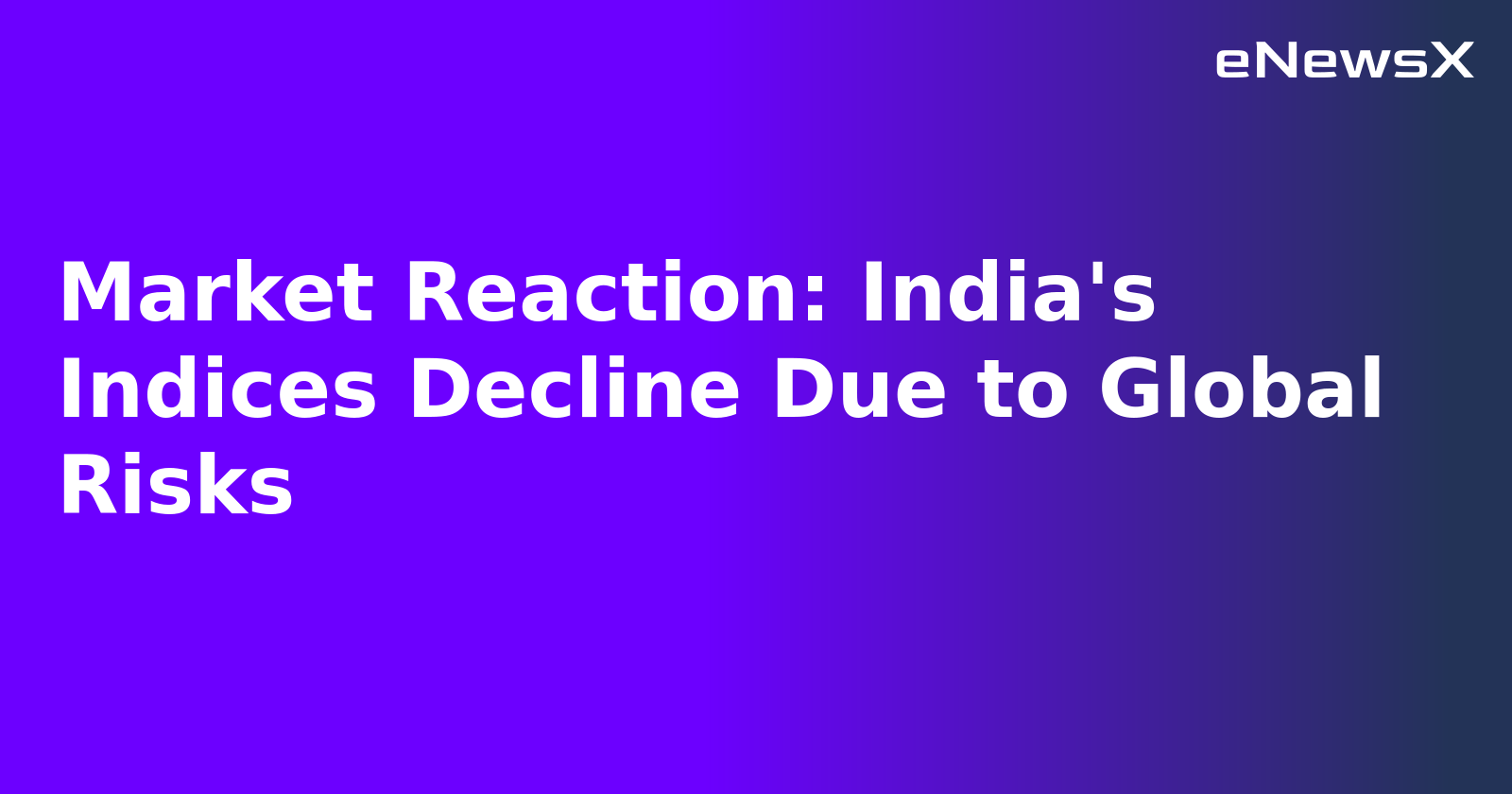 Market Reaction: India's Indices Decline Due to Global Risks.webp
